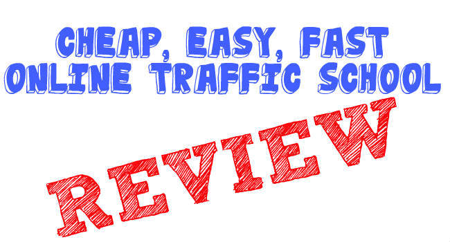 Cheap Easy Fast Online Traffic School Review