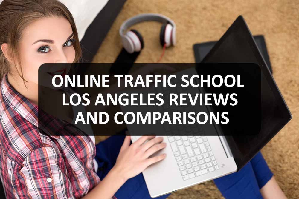 Online Traffic School Los Angeles Reviews & Comparisons