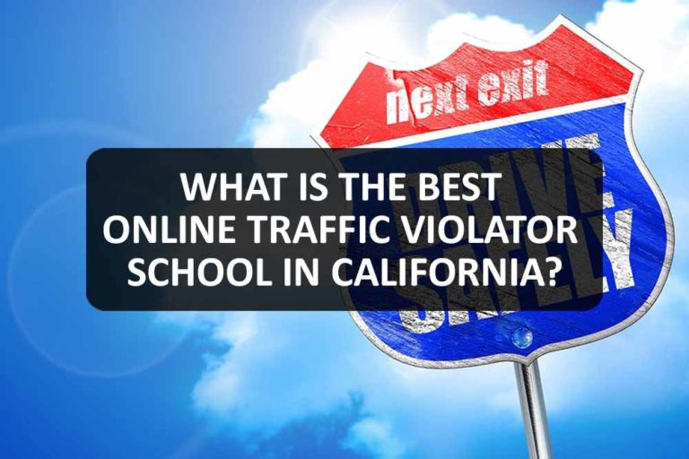 Finding the Best Online Traffic Violator School in California