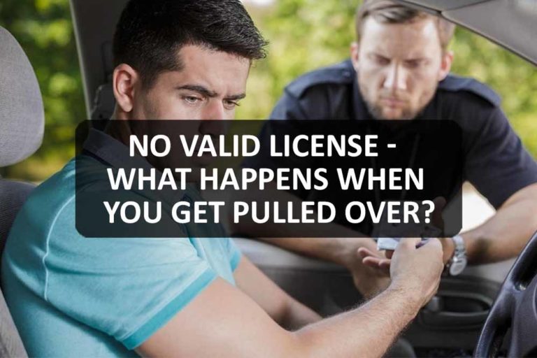 No Valid License What Happens When You Get Pulled Over?