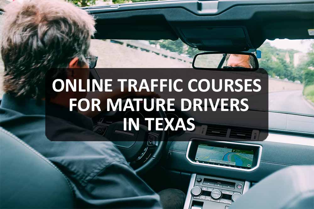 Online Traffic Courses for Mature Drivers in Texas