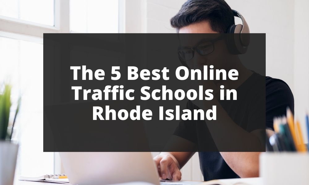 The 5 Best Online Traffic Schools in Rhode Island