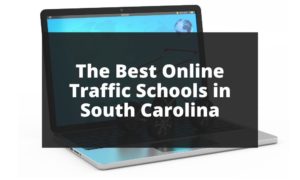 The Best Online Traffic Schools in South Carolina