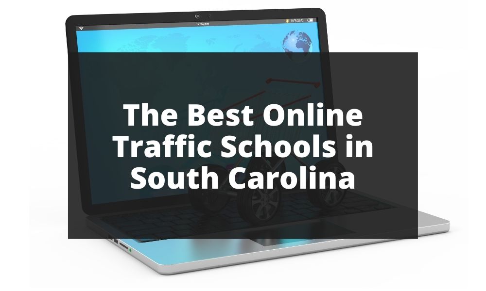The Best Online Traffic Schools in South Carolina