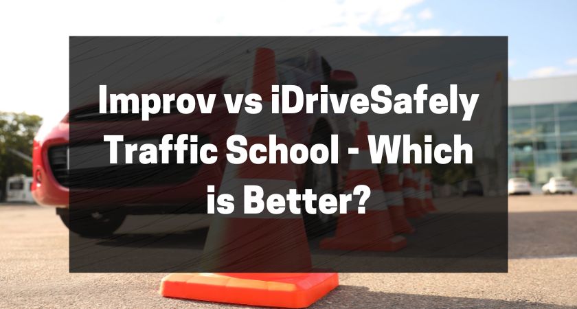 Improv vs iDriveSafely Traffic School - Which is Better